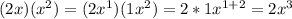 (2x)(x^2)=(2x^1)(1x^2)=2*1x^{1+2}=2x^3