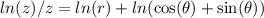 ln(z)/z=ln(r)+ln(\cos(\theta)+\sin(\theta))