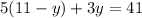 5(11-y)+3y=41