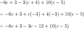 -6c+3-3(c+4)+10(c-5)\\\\=-6c+3+c(-3)+4(-3)+10(c-5)\\\\=-6c+3-3c-12+10(c-5)
