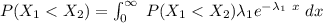 P(X_1< X_2) = \int ^{\infty}_{0} \ P (X_1
