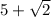 5+\sqrt{2}\\