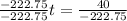 \frac{-222.75}{-222.75}t=\frac{40}{-222.75}