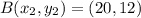 B(x_2,y_2)= (20,12)