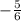 -\frac{5}{6}