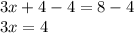 3x + 4 - 4 =  8 - 4 \\ 3x = 4