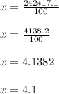 x=\frac{242*17.1}{100} \\\\x=\frac{4138.2}{100} \\\\x=4.1382\\\\x=4.1