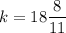 k=18\dfrac{8}{11}