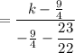 =\dfrac{k-\frac{9}{4}}{-\frac{9}{4}-\dfrac{23}{22}}