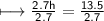 \longmapsto{ \sf{ \frac{2.7h}{2.7} =  \frac{13.5}{2.7}}}
