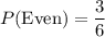 P(\text{Even})=\dfrac{3}{6}