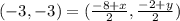 ( - 3,- 3) = ( \frac{ - 8 + x}{2} , \frac{ - 2 + y}{2} )