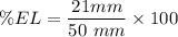 \%EL = \dfrac{21 mm}{50 \ mm}\times 100