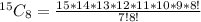 ^{15}C_8 = \frac{15 * 14 * 13 * 12 * 11 * 10 * 9 * 8!}{7!8!}