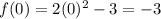 f(0)=2(0)^{2}-3=-3