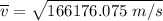 \overline v = \sqrt{166176.075 \ m/s}