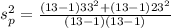 s_p^2  =  \frac{ (13 -1 ) 33^2 +  (13 -1 ) 23^2 }{(13 - 1 )(13 - 1)}