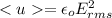 < u  = \epsilon _{o} E_{rms} ^{2}