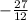 -\frac{27}{12}