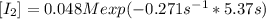 [I_2]=0.048Mexp(-0.271s^{-1}*5.37s)\\\\