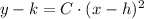 y-k = C\cdot (x-h)^{2}