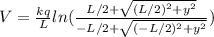 V=\frac{kq}{L}ln(\frac{L/2+\sqrt{(L/2)^{2}+y^{2}} }{-L/2+\sqrt{(-L/2)^{2}+y^{2}} } )