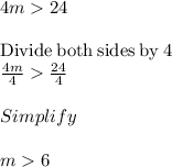 4m24\\\\\mathrm{Divide\:both\:sides\:by\:}4\\\frac{4m}{4}\frac{24}{4}\\\\Simplify\\\\m 6