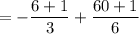 =-\dfrac{6+1}{3}+\dfrac{60+1}{6}