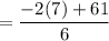 =\dfrac{-2(7)+61}{6}