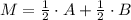 M = \frac{1}{2}\cdot A + \frac{1}{2}\cdot B