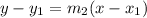 y-y_1=m_2(x-x_1)