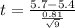 t = \frac{5.7 -5.4}{\frac{0.81}{\sqrt{9} } }