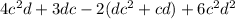4c^2d+3dc-2(dc^2+cd)+6c^2d^2