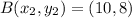 B(x_2,y_2) = (10,8)