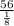 \frac{56}{\frac{1}{8}}