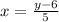 x = \frac{ y - 6}{5}