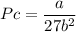 Pc=\dfrac{a}{27b^2}