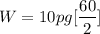 $ W=10 pg[\frac{60}{2}]$