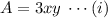 A= 3 xy \;\cdots (i)