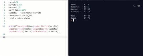 Compute and print an order from Taco Bell.

a) Create a variable taco and assign it the value 1.30