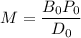 $M=\frac{B_0P_0}{D_0}$