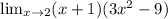 \lim_{x \to 2} (x+1)(3x^2-9)