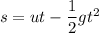 s=ut-\dfrac{1}{2}gt^2