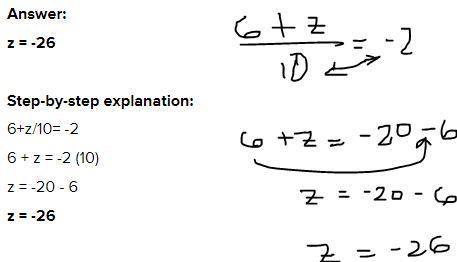 Please help me with the equation
6+z/10= -2