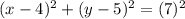 (x-4)^2+(y-5)^2=(7)^2