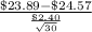 \frac{\$23.89-\$24.57}{\frac{\$2.40}{\sqrt{30} } }