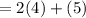 =2(4)+(5)