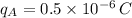 q_{A} = 0.5\times 10^{-6}\,C