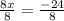 \frac{8x}{8}=\frac{-24}{8}