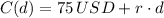 C(d) = 75\,USD + r\cdot d